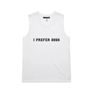 I Prefer Dogs Muscle Tank